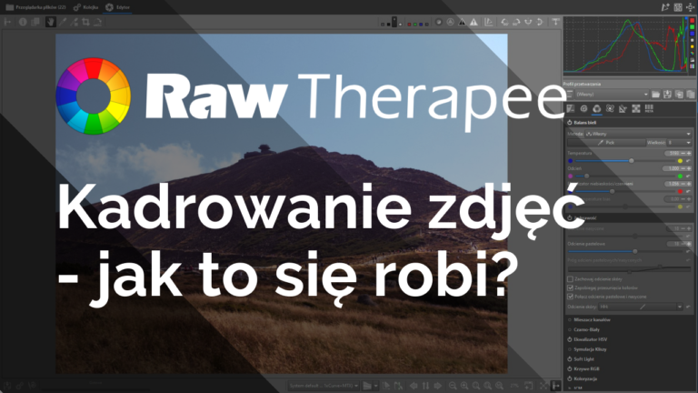 RawTherapee - Kadrowanie zdjęć (crop) - jak to się robi najłatwiej?