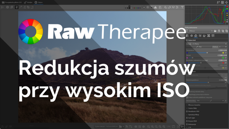 RawTherapee - Redukcja szumów (noise reduction) na zdjęciach z wysokim ISO